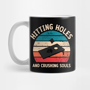 Funny Cornhole: Hitting Holes And Crushing Souls Mug